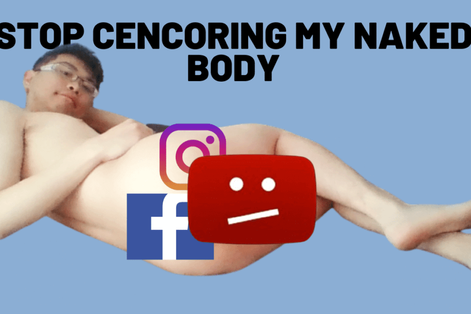 Stop censoring my naked body